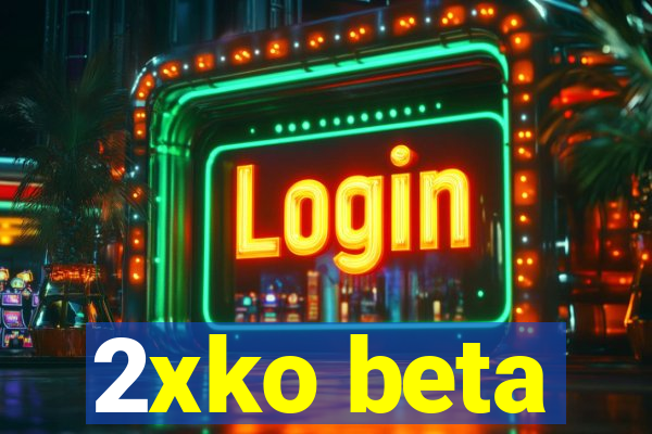 2xko beta